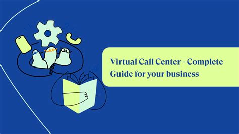 Virtual Call Centers Ultimate Guide For Your Business Justcall Blog