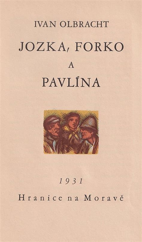 Josef Hodek Ivan Olbracht Jozka Forko A Pavl Na Bibliofilsk