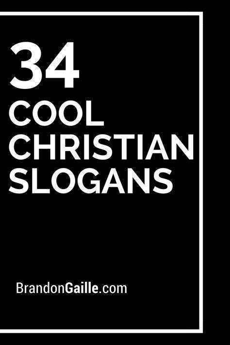 101 Cool Christian Slogans And Taglines Slogan Inspirational Quotes