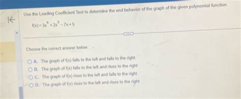 Solved Use The Leading Coefficient Test To Determine The End Behavior Of Course Hero