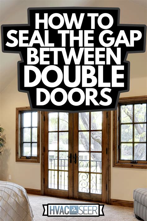 Seal Gap Between Double Doors Prevent Drafts And Pests