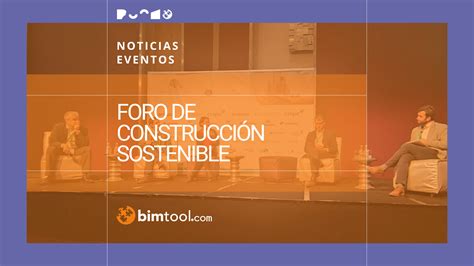 Construcción Sostenible Chile 2022 Artículos Y Noticias Bimtool