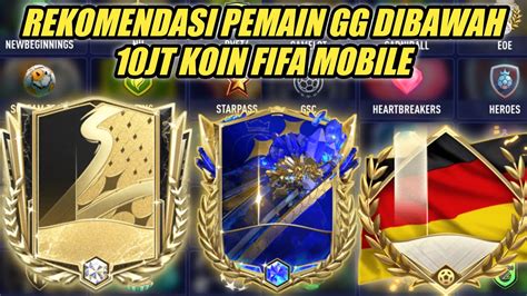 Update Rekomendasi Pemain Gg Parah Untuk H H Dibawah Jt Koin Fifa