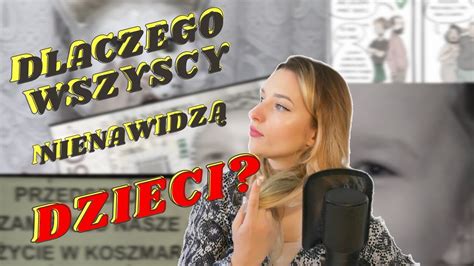 DZIECIOFOBIA CZYLI CO GÓWNIAKI I MADKI MÓWIĄ O NAS SAMYCH YouTube