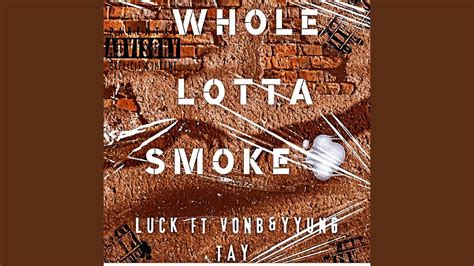 Whole Lotta Smoke Feat LUCK YyungTay YouTube