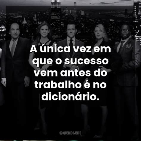 Suits Série Frases Perfeitas Querido Jeito