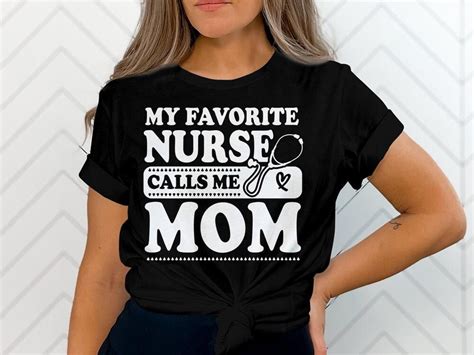 My Favorite Nurse Calls Me Mom Png Nurse Life Png Birthday Or Etsy