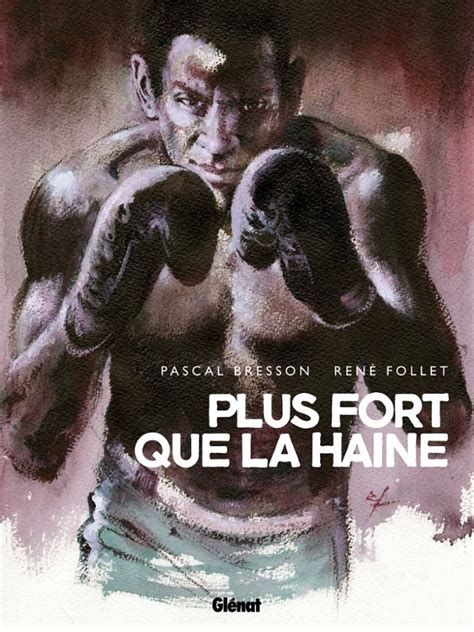 Plus Fort Que La Haine BD Informations Cotes