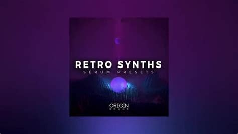 دانلود پریست های Origin Sound Retro Synths For XFER RECORDS SERUM نماشا