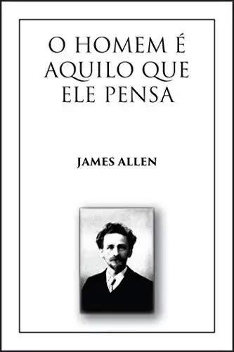 O Homem é Aquilo que Ele Pensa As a Man Thinketh Versão em Português