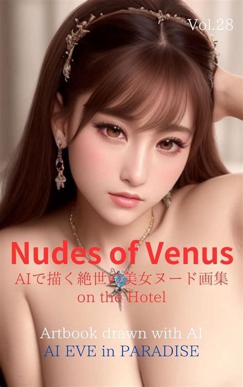 Nudes Of Venus In The Hotel Ai Artbook Drawn With Ai