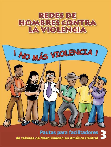 Redes De Hombres Contra La Violencia Pautas Para Facilitadores De