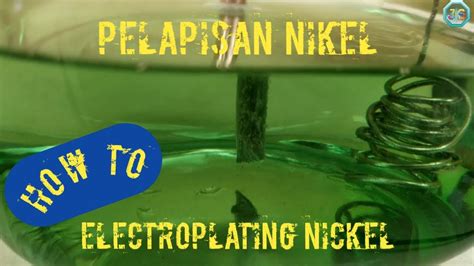 How To Electroplating Nickel Pelapisan Nikel Pada Logam Dengan Cara