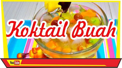 RESEP KOKTAIL BUAH SEGAR ENAK RESEP MASAKAN IBU KOES YouTube