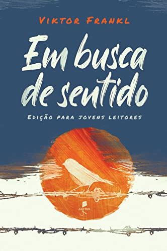 15 Melhores Livros Sobre Viktor E Frankl Para Comprar Vlibras