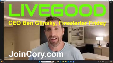 Livegood Firestarter Friday Ceo Ben Glinsky Hosts Team Meeting Youtube