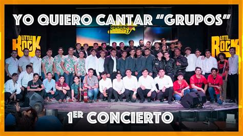 Yo Quiero Cantar Grupos Primer Concierto Youtube