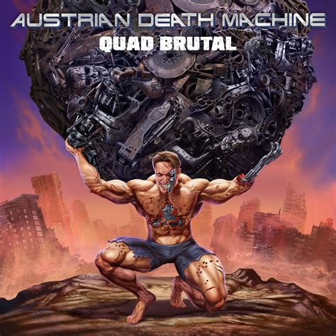 Quad Brutal | Austrian Death Machine