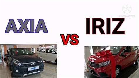 Iriz Proton Vs Axia Perodua