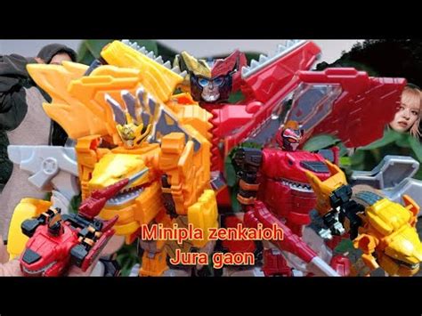 minipla zenkaioh jura gaon 젠카이오 쥬라 가온 kikai sentai zenkaiger YouTube