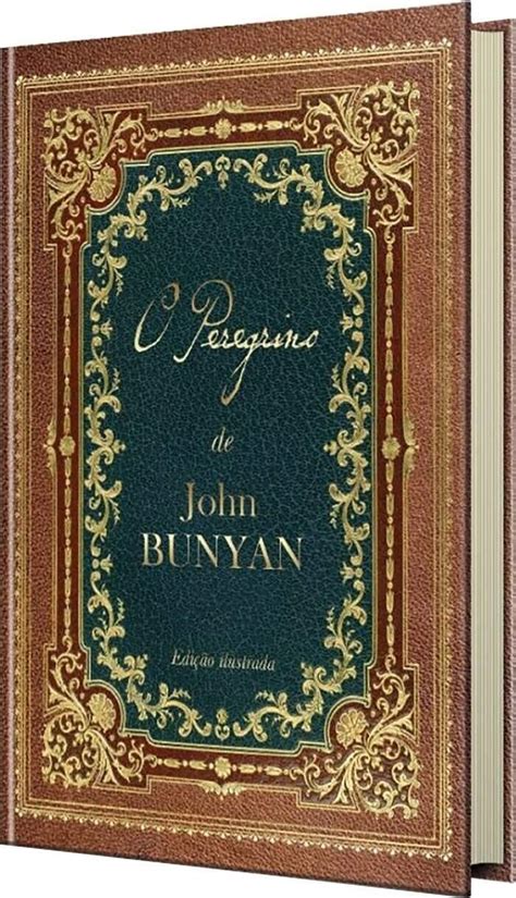 O Peregrino John Bunyan Edi O Ilustrada