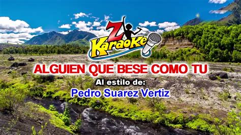 Pedro Suarez Vertiz Alguien Que Bese Como Tu Karaoke Demo Youtube