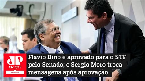 Fl Vio Dino Aprovado Para O Stf Pelo Senado E Moro Troca Mensagens