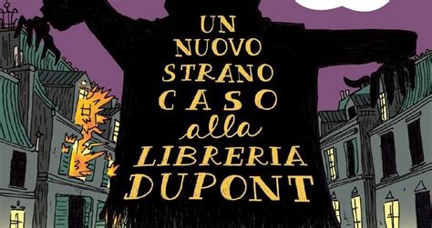 Libri Per Ragazzi Un Nuovo Strano Caso Alla Libreria Dupont Fabrizio