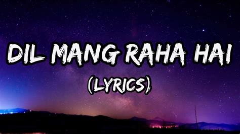 Dil Mang Raha Hai Lyrics Ghost Yasser Desai Youtube