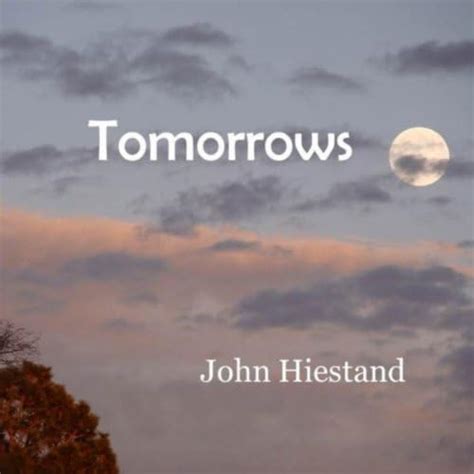 Tomorrows John Hiestand Digital Music