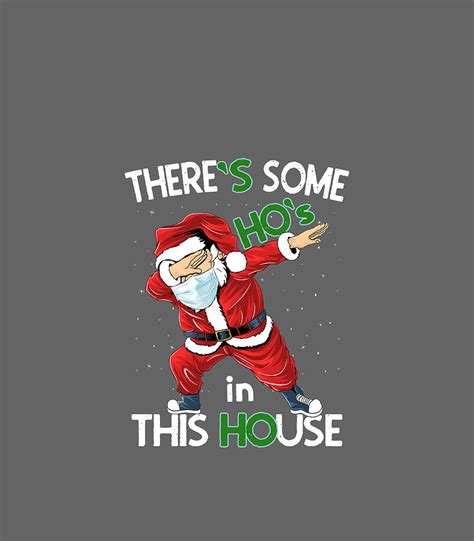 Theres Some Hos In This House Funny Christmas Santa Claus Digital Art