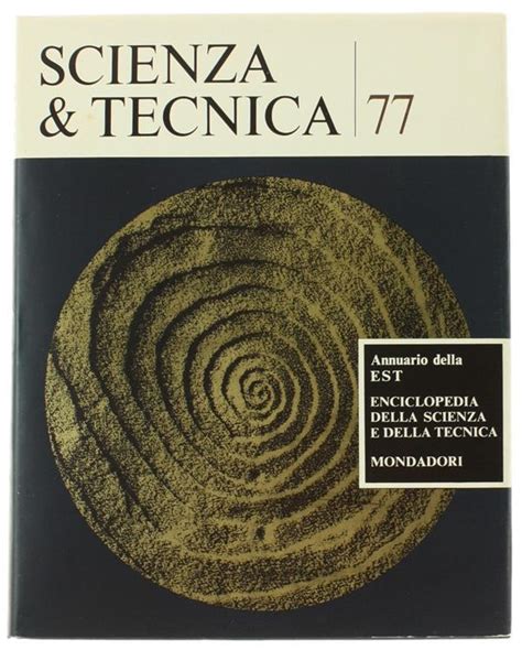 Scienza And Tecnica 77 Annuario Della Est Enciclopedia Della Scienza E Della Tecnica Libro