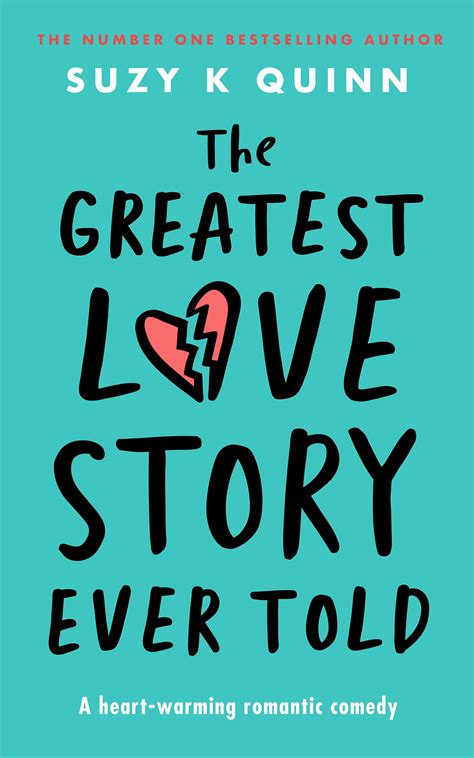 The Greatest Love Story Ever Told by Suzy K. Quinn | Goodreads