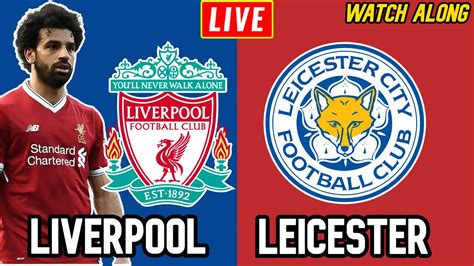 LIVERPOOL VS LEICESTER Full Match Reaction WATCH ALONG EPL 2 1