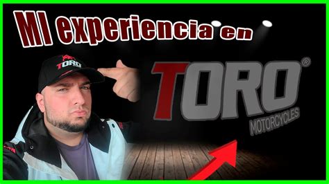 Mi Experiencia Probando Motos Toro Test De Manejo Toro Motorcycles