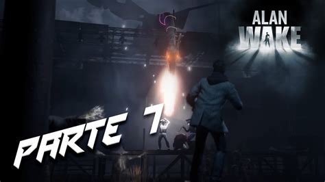 ALAN WAKE Recorrido Gameplay Parte 7 La granja Español YouTube