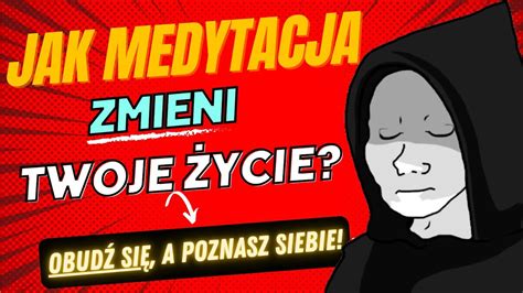 Jak MEDYTACJA Zmieni Twoje ŻYCIE OBUDŹ SIĘ A POZNASZ SIEBIE YouTube