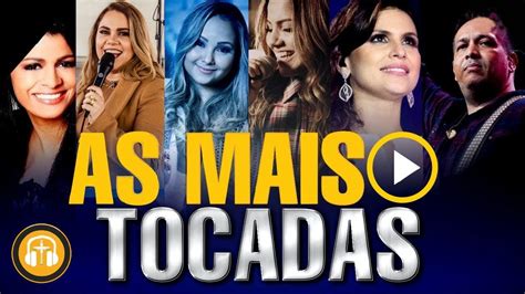 Top Musicas Gospel Mais Tocadas Ltima Atualiza O