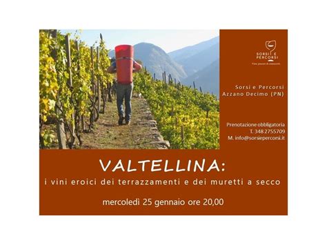 Valtellina I Vini Eroici Dei Terrazzamenti E Dei Muretti A Secco