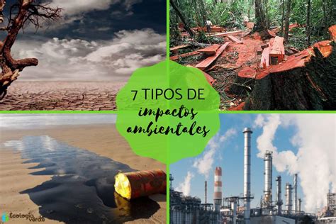 7 Tipos De Impactos Ambientales ¡resumen