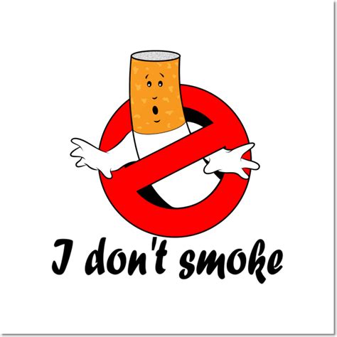 I don't smoke - No Smoking - Posters and Art Prints | TeePublic