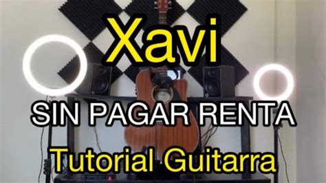 Sin Pagar Renta Xavi Tutorial Guitarra Acordes Tabs Buscando