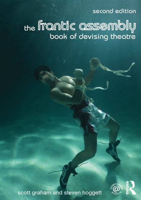 The Frantic Assembly Book Of Devising Theatre Graham Scott 9781138777019 Books