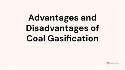 Advantages and Disadvantages of Coal Gasification