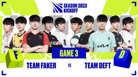 Team Faker Vs Team Deft Game Bl Ti Ng Vi T Lck Kick Off