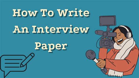 How To Write An Interview Paper Step By Step Guidelines