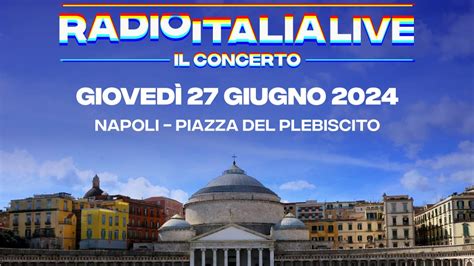 Radio Italia Live A Giugno Il Concerto Sbarca A Napoli ItaliaOggi It