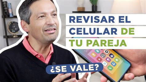 Puedo Revisar El Celular De Mi Pareja Rafael Ayala YouTube