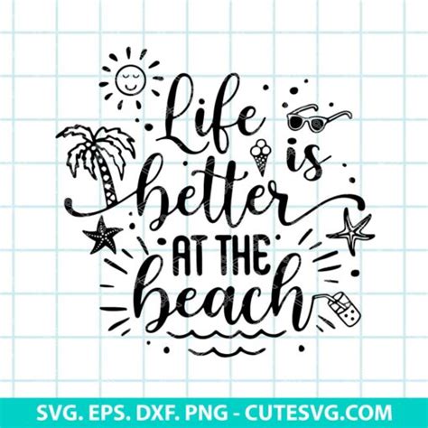 Life Is Better At The Beach Svg Cut File Beach Svg Summer Svg Png