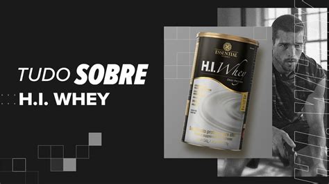 TUDO SOBRE H I WHEY ESSENTIAL NUTRITION YouTube